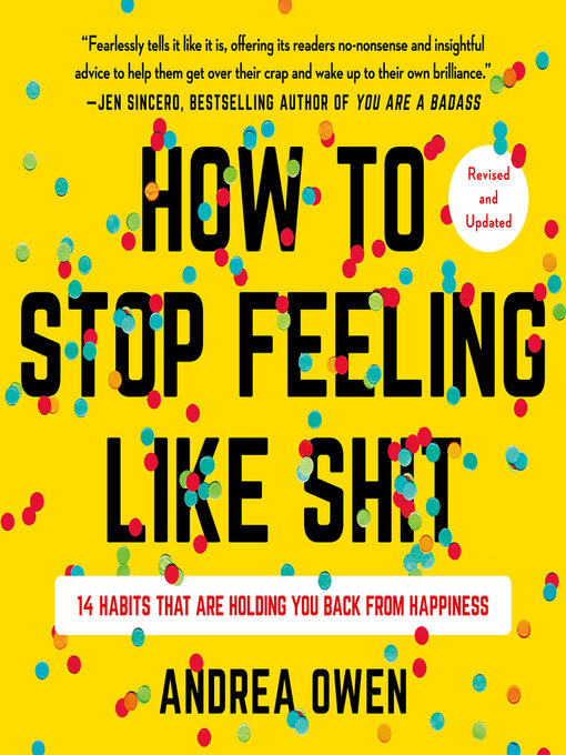 Title details for How to Stop Feeling Like Sh*t by Andrea Owen - Available